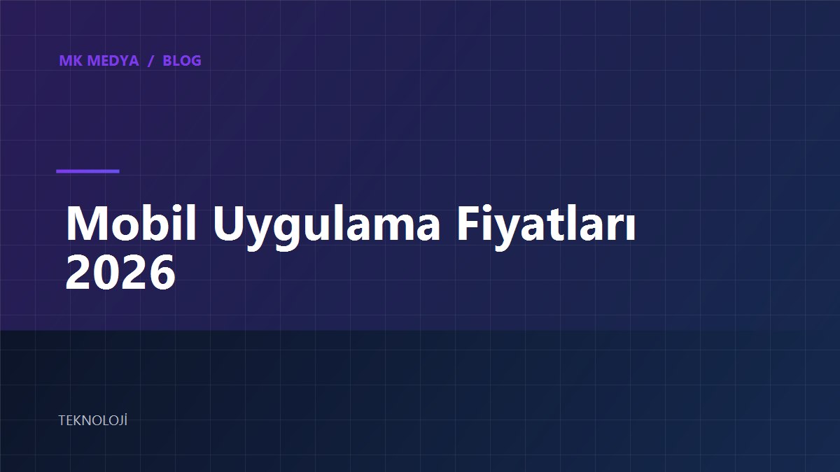 mobil-uygulama-fiyatlari-2026 kapak görseli